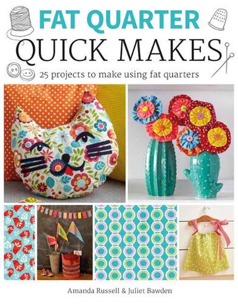 Fat Quarter: Quick Makes, 9781784943868