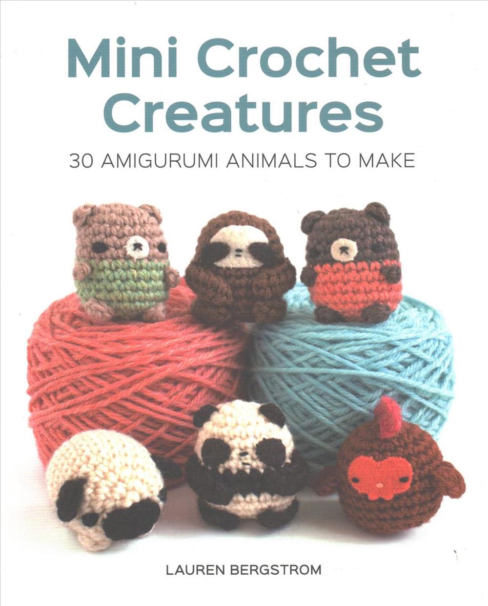 Mini Crochet Creatures: 30 Amigurumi Animals to Make, 9781784943899