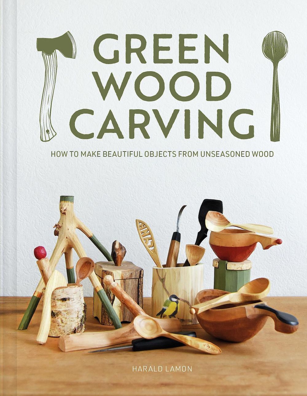 Green Wood Carving by Harald Lamon - ISBN: 9781784946906