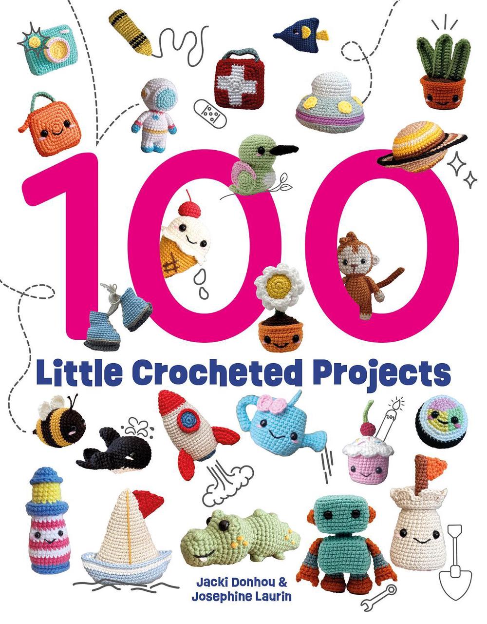 100 Little Crocheted Projects by Jacki Donhou - ISBN: 9781784947286