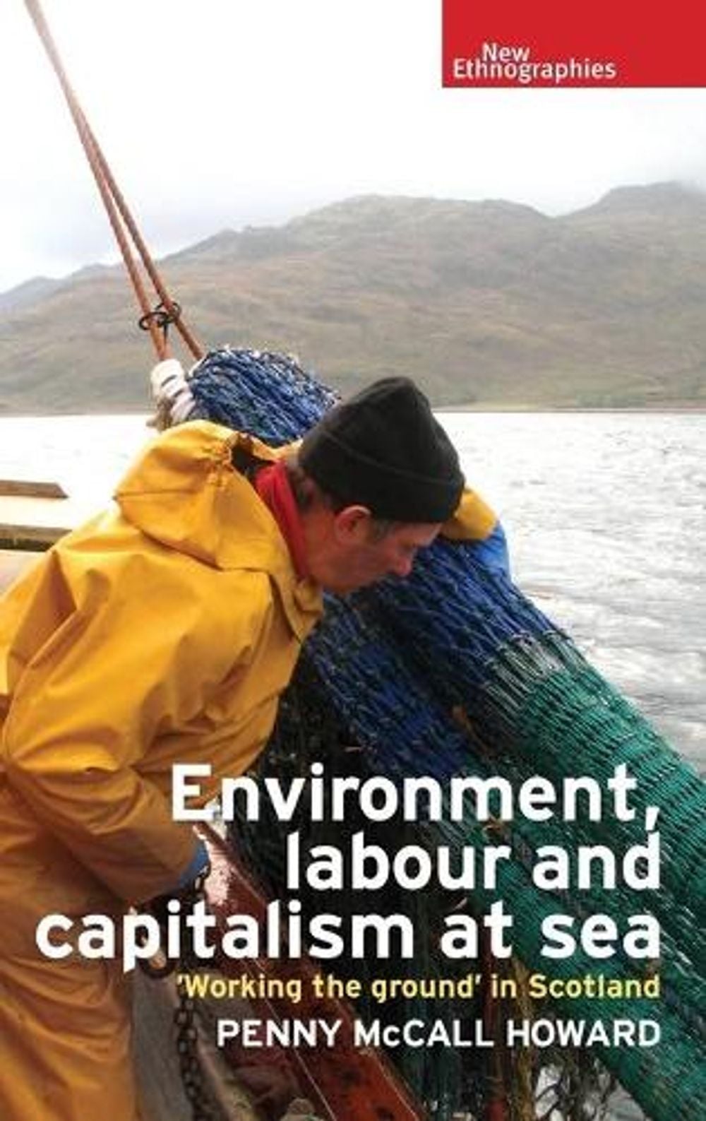 Environment, Labour and Capitalism at Sea by Penny McCall Howard - ISBN: 9781784994143