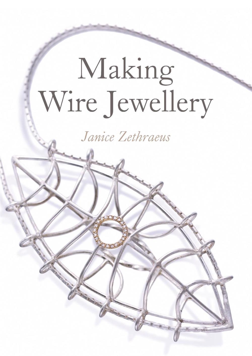 Making Wire Jewellery by Janice Zethraeus, Paperback, 9781785001659