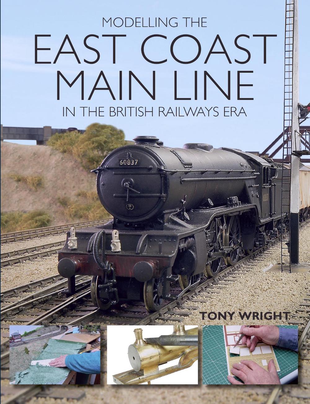 Modelling the East Coast Main Line in the British Railways Era, 9781785003165