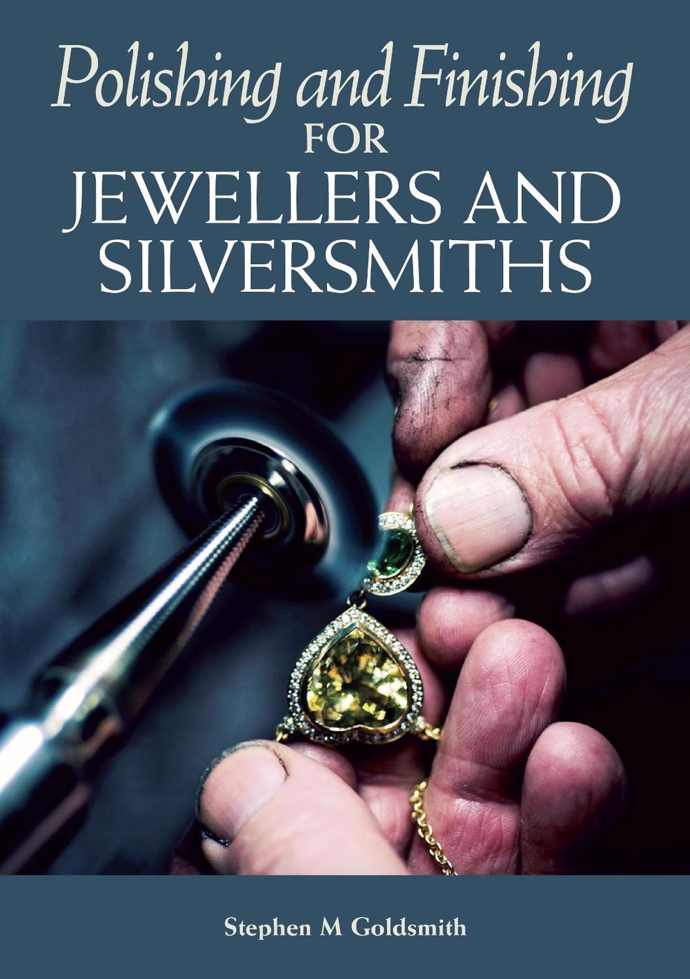 Polishing and Finishing for Jewellers and Silversmiths, 9781785005237