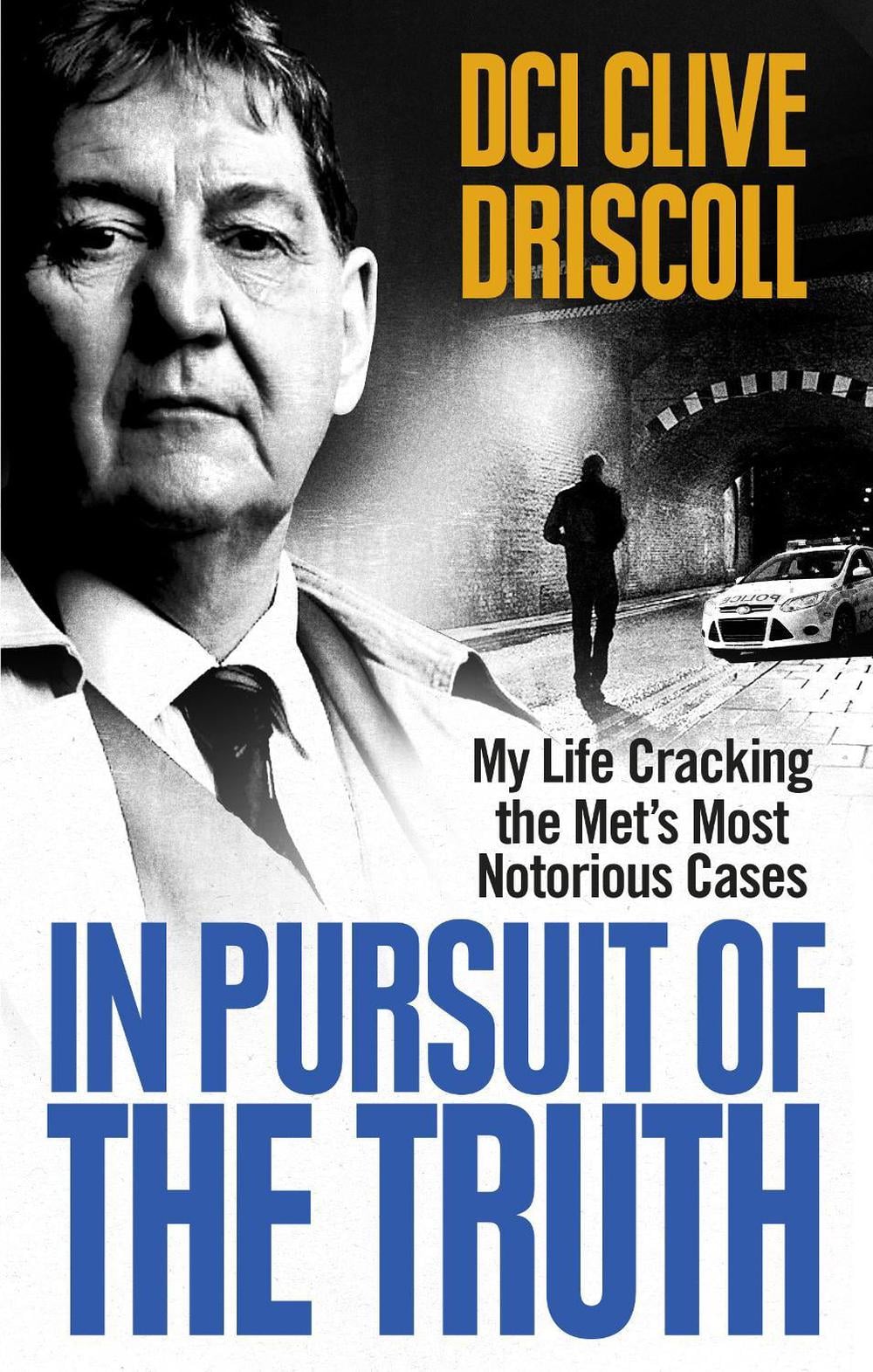In Pursuit of the Truth by Clive Driscoll - ISBN: 9781785030086