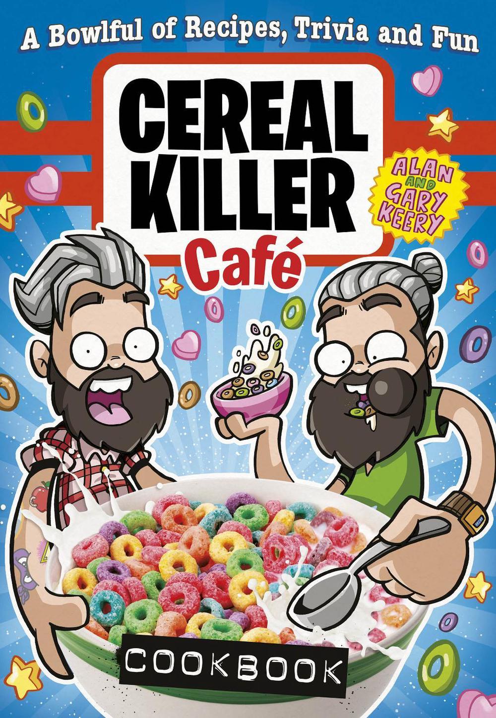 Cereal Killer Cafe Cookbook by Gary Keery - ISBN: 9781785031625