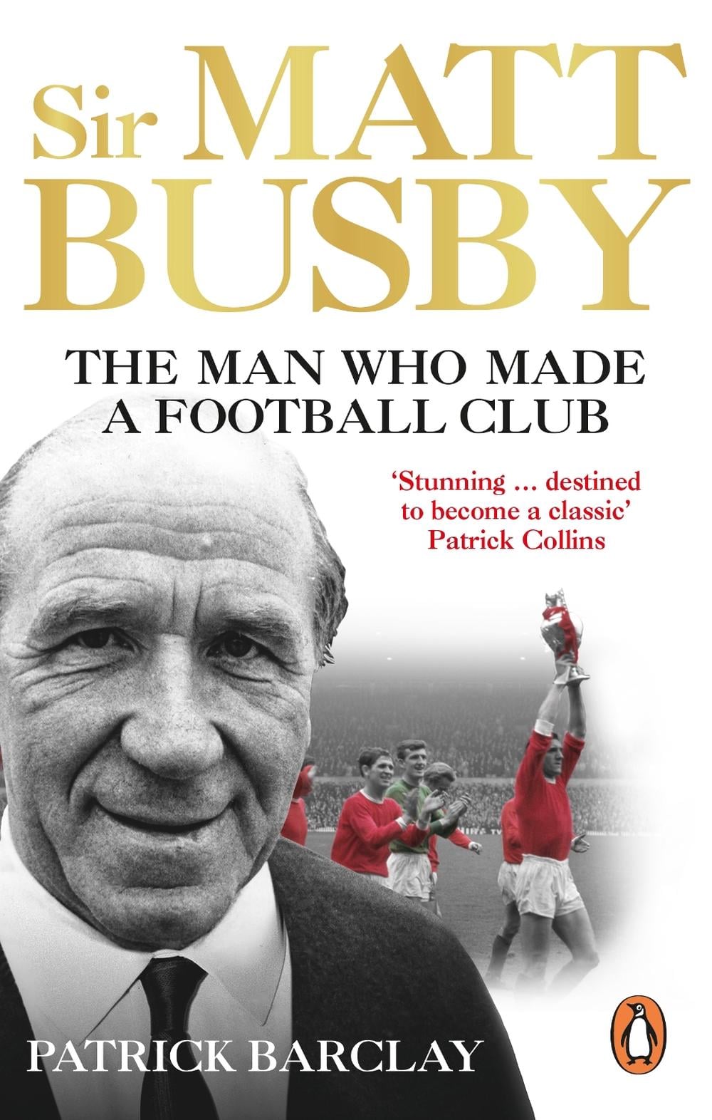 Sir Matt Busby by Patrick Barclay - ISBN: 9781785032080