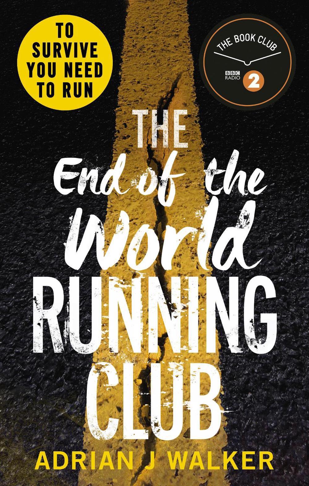 The End of the World Running Club by Adrian J. Walker - ISBN: 9781785032660