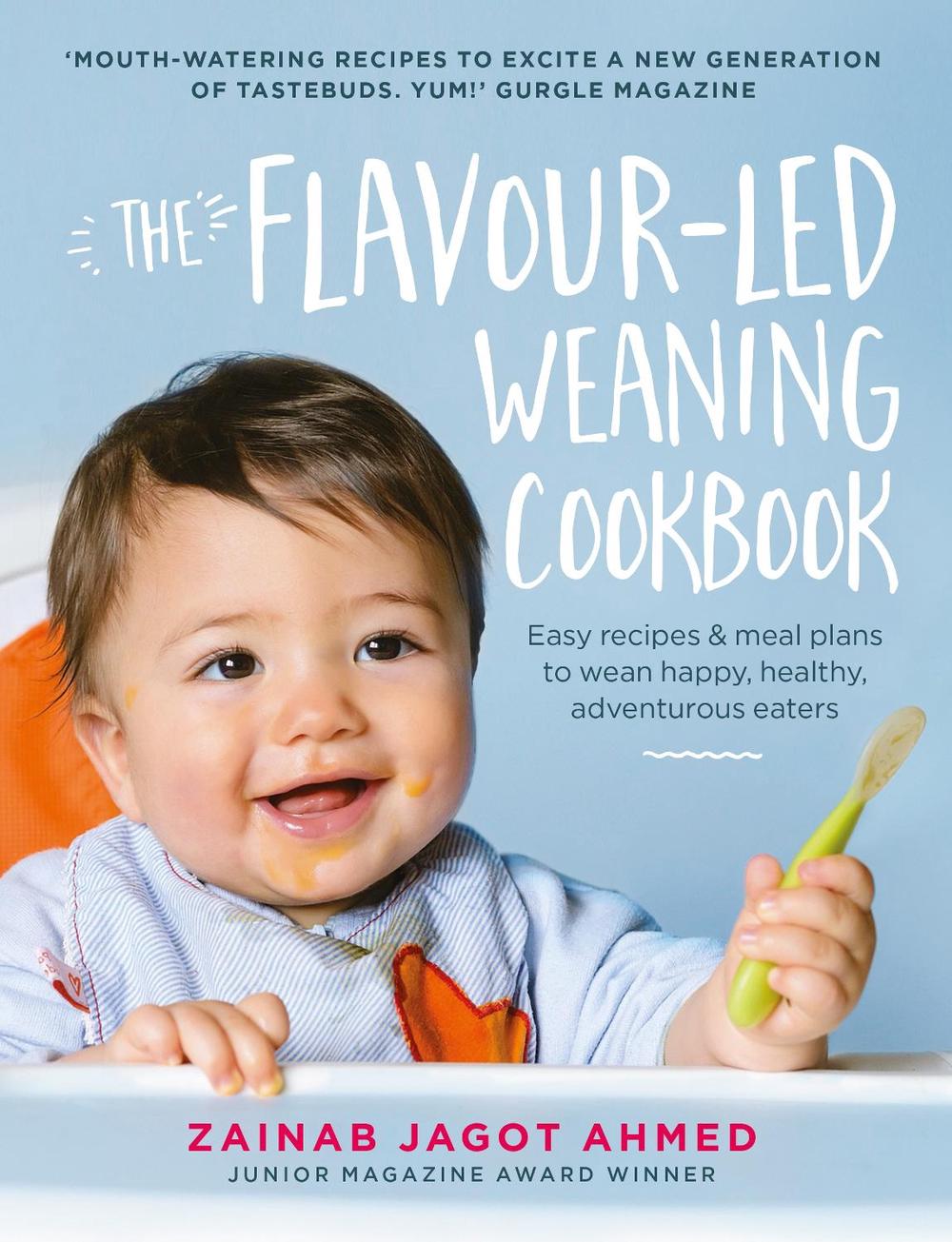 The Flavour-led Weaning Cookbook by Zainab Jagot Ahmed - ISBN: 9781785033469