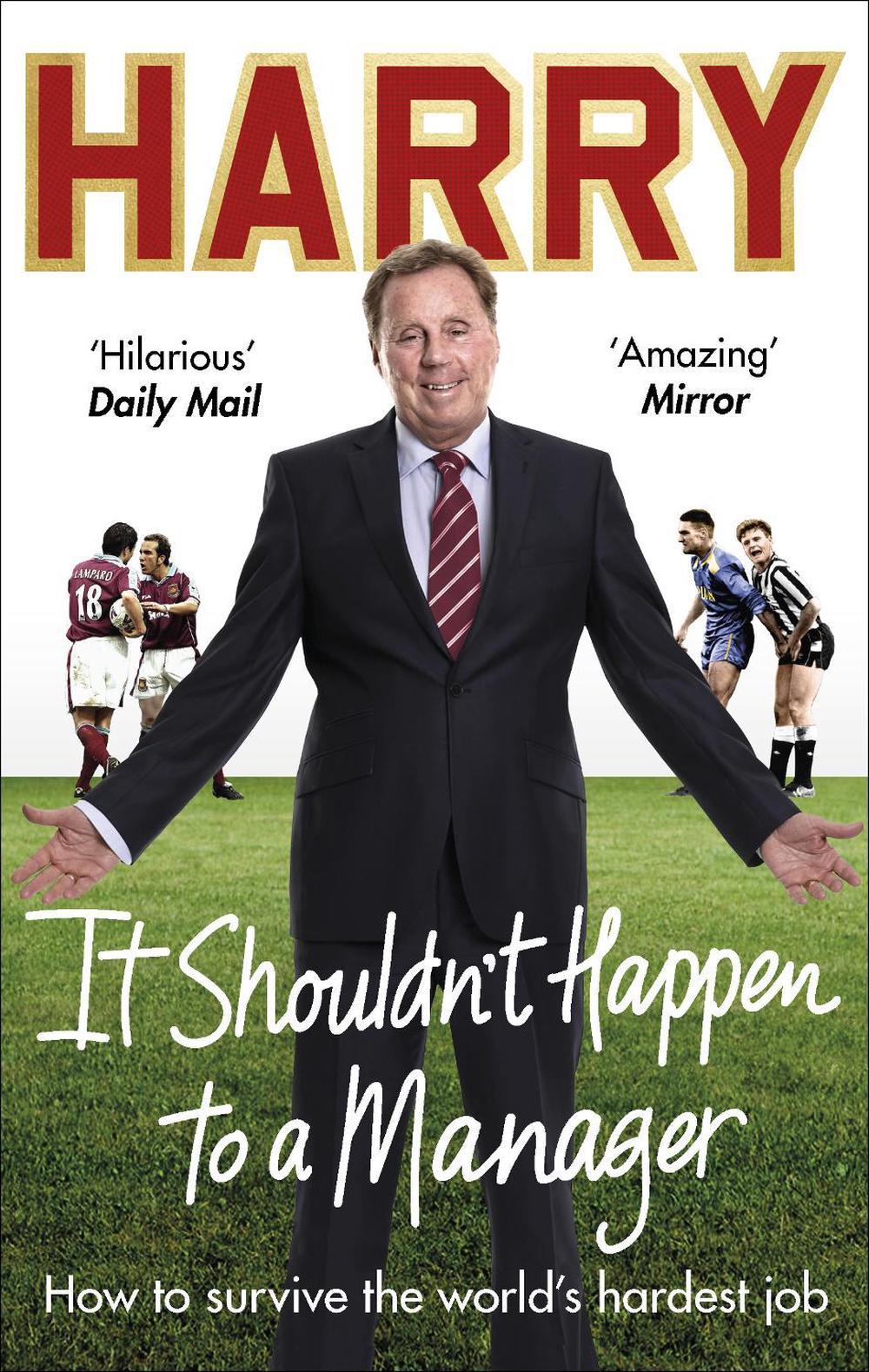 It Shouldn’t Happen to a Manager by Harry Redknapp - ISBN: 9781785034572