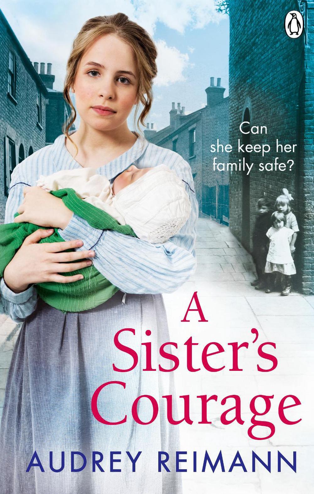 A Sister’s Courage by Audrey Reimann - ISBN: 9781785034916