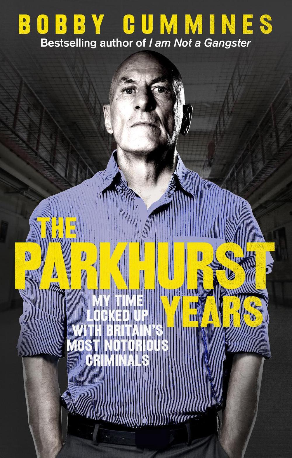 The Parkhurst Years by Bobby Cummines - ISBN: 9781785035166