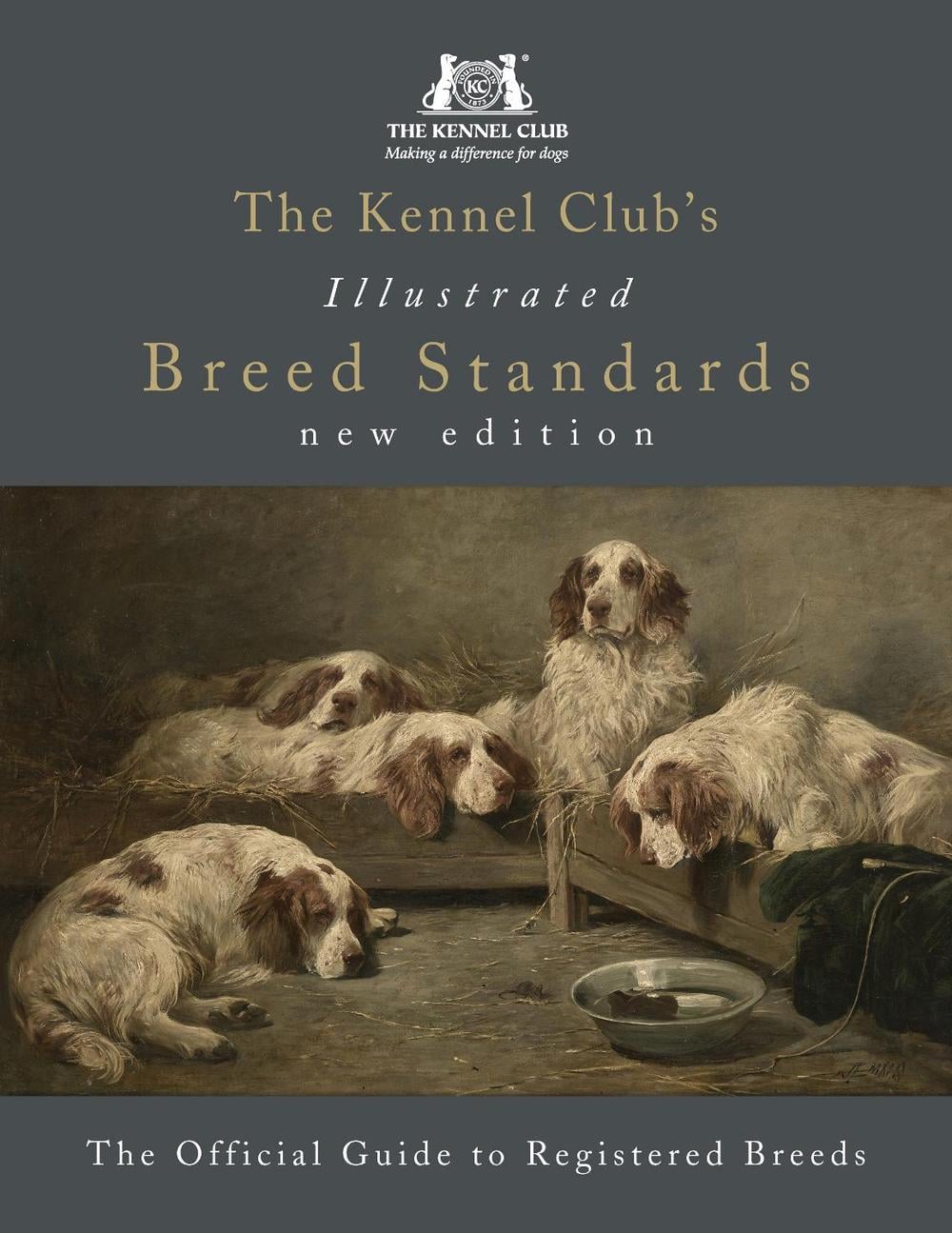 The Kennel Club's Illustrated Breed Standards: The Official Guide to Registered Breeds by The Kennel Club - ISBN: 9781785035265
