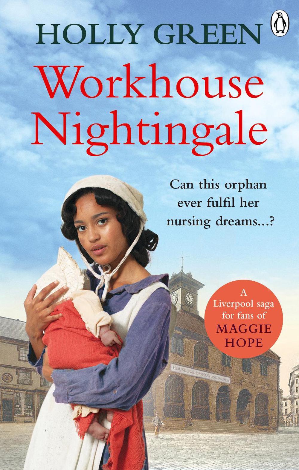 Workhouse Nightingale by Holly Green - ISBN: 9781785035678