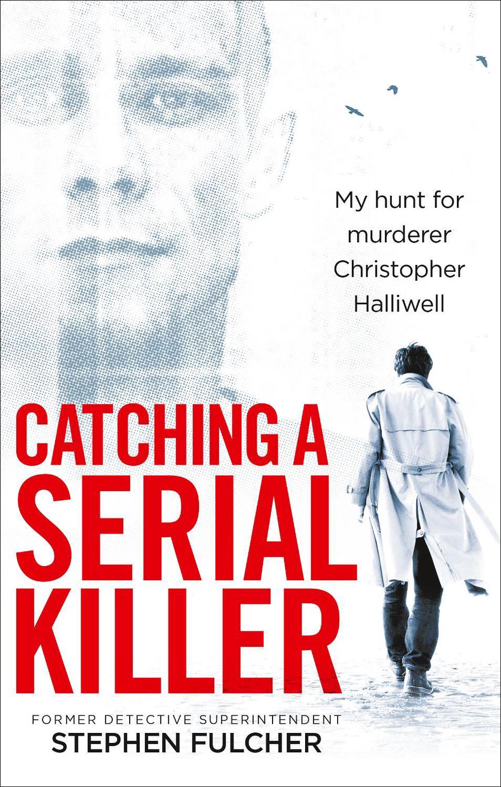 Catching a Serial Killer by Stephen Fulcher - ISBN: 9781785036279