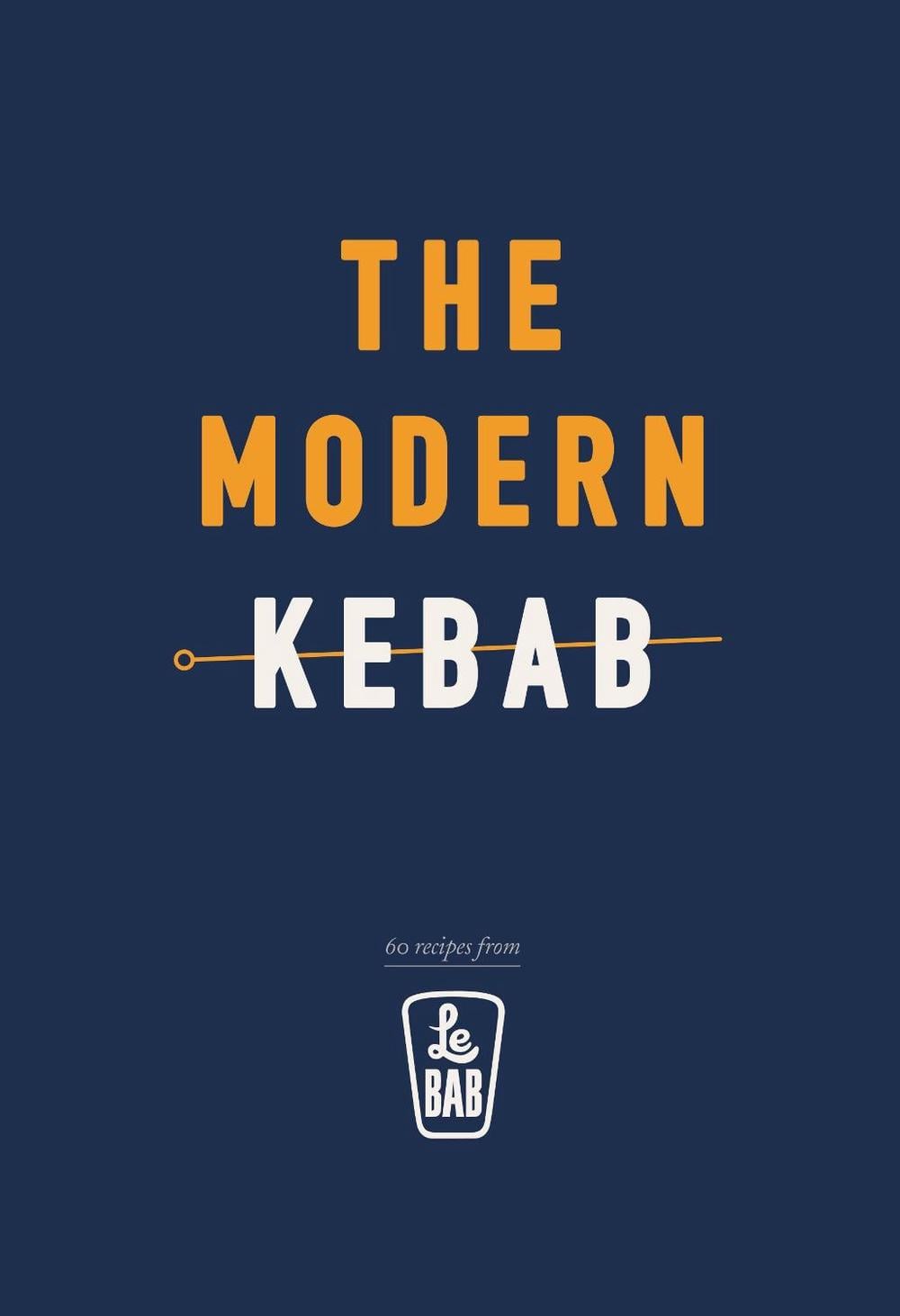 The Modern Kebab by Le Bab - ISBN: 9781785036422