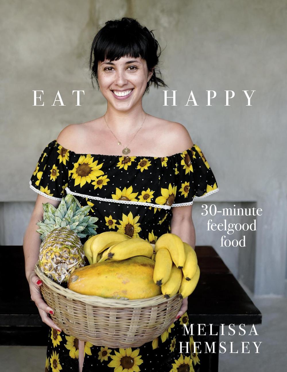 Eat Happy: 30-minute Feelgood Food by Melissa Hemsley - ISBN: 9781785036637