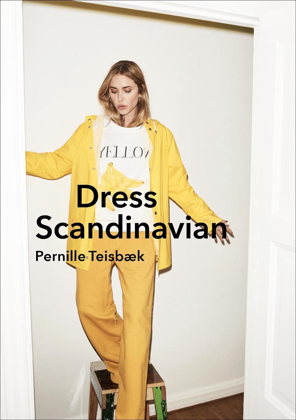 Dress Scandinavian: Style your Life and Wardrobe the Danish Way, 9781785037061