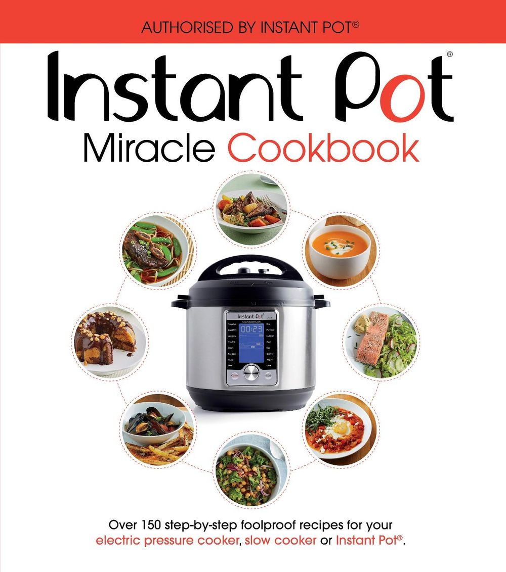 The Instant Pot Miracle Cookbook by No Author - ISBN: 9781785038211