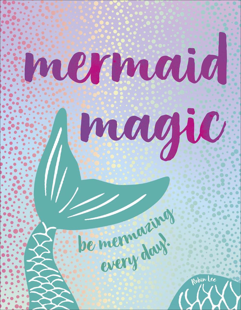 Mermaid Magic by Robin Lee - ISBN: 9781785038747