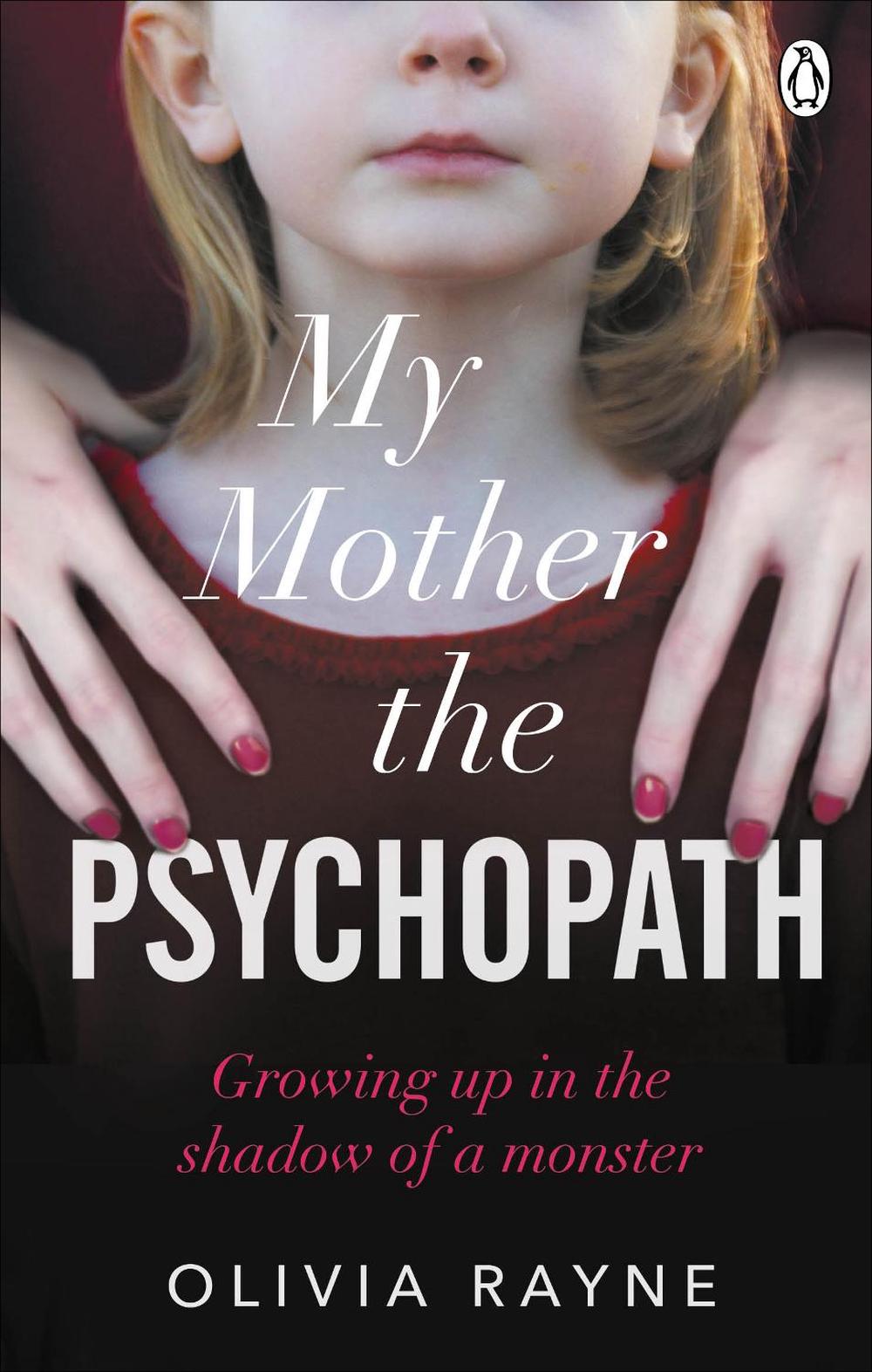 My Mother, the Psychopath by Olivia Rayne - ISBN: 9781785038990