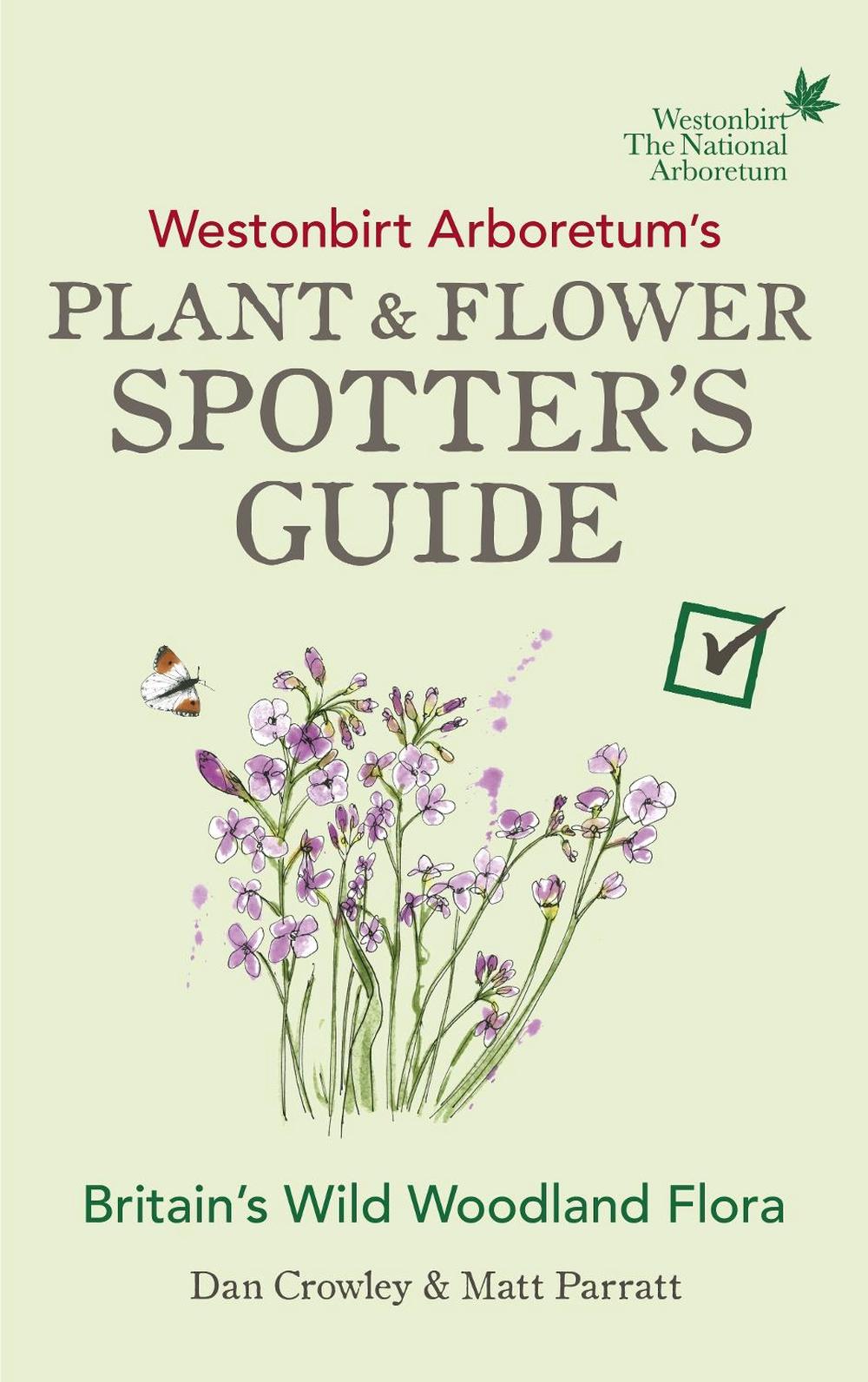 Westonbirt Arboretum’s Plant and Flower Spotter’s Guide, 9781785039751
