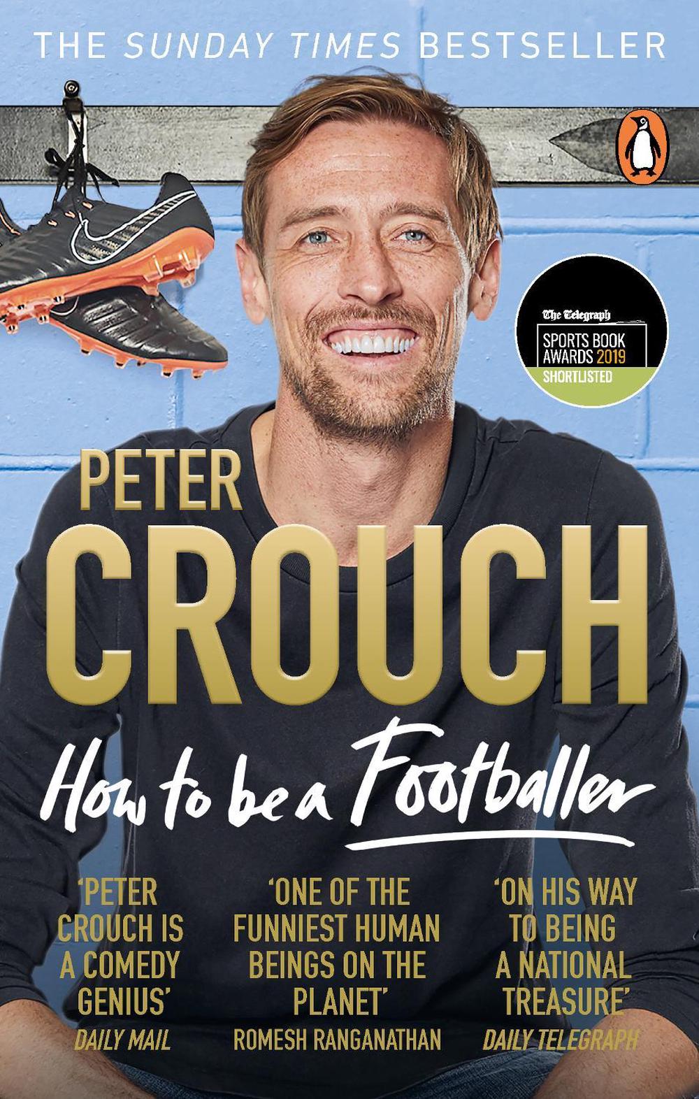 How to Be a Footballer by Peter Crouch - ISBN: 9781785039782