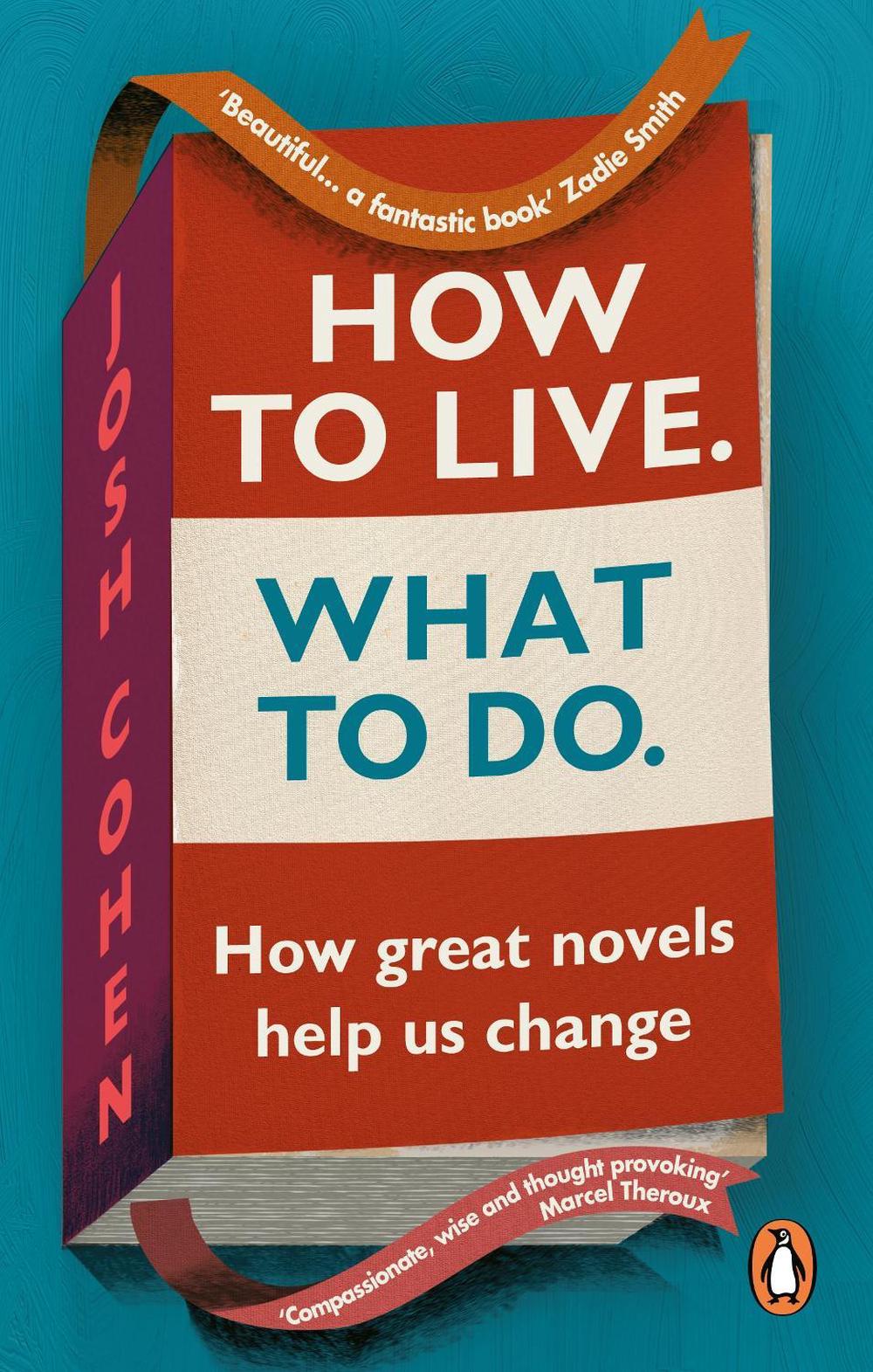 How to Live. What To Do. by Josh Cohen - ISBN: 9781785039805