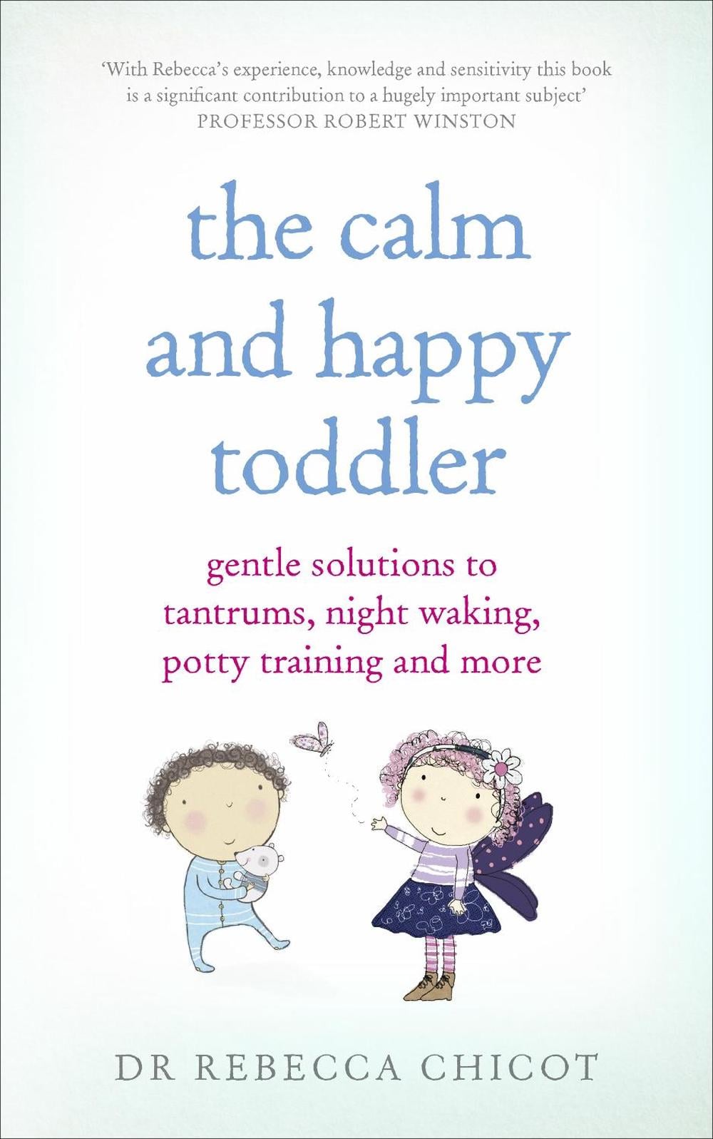 The Calm and Happy Toddler by Dr Rebecca Chicot - ISBN: 9781785040108
