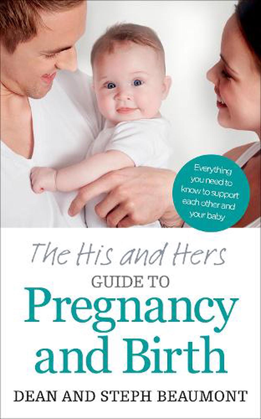 His and Hers Guide to Pregnancy and Birth by Dean Beaumont, Paperback ...