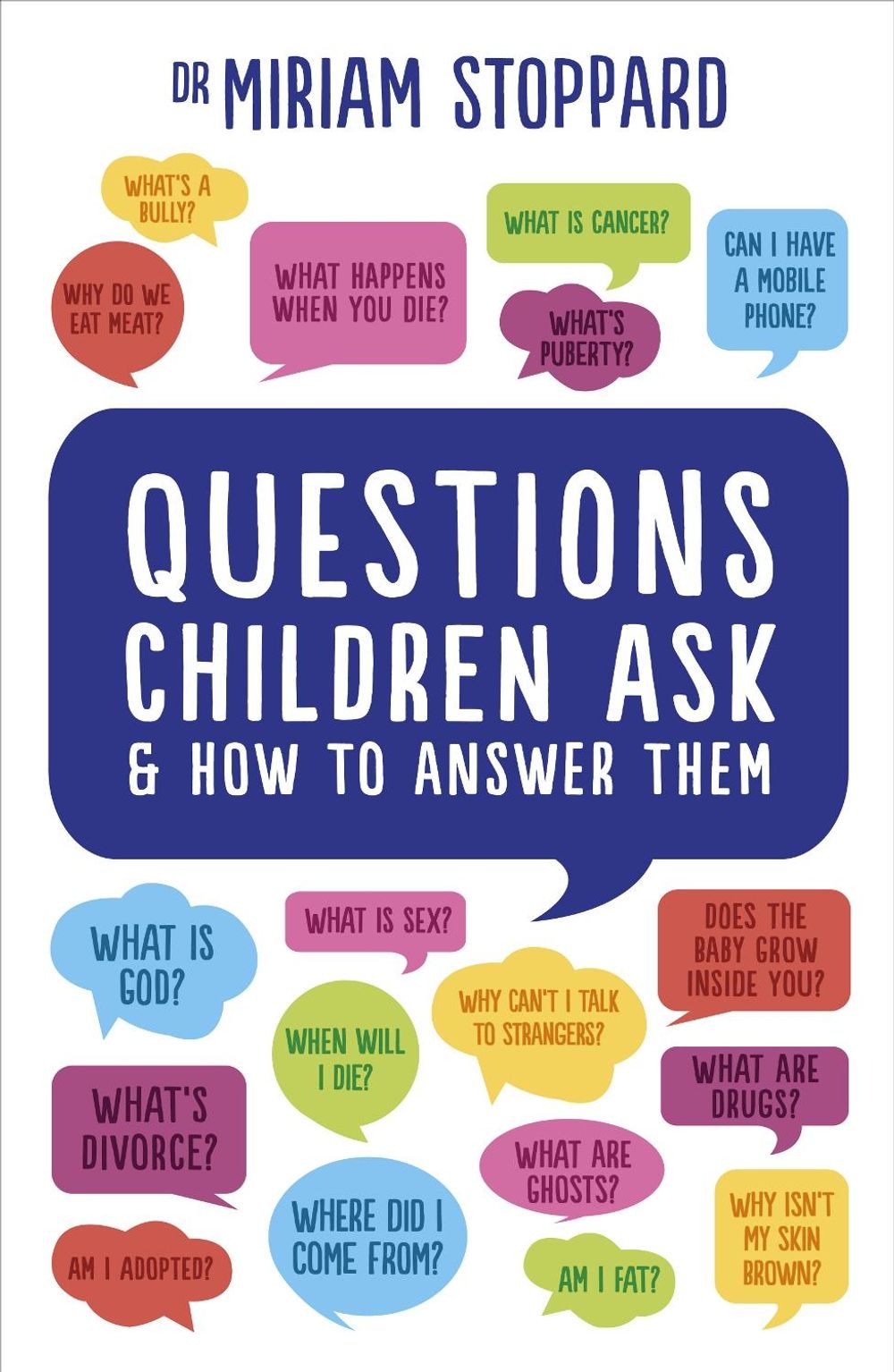 Questions Children Ask and How to Answer Them by Miriam Stoppard - ISBN: 9781785040658