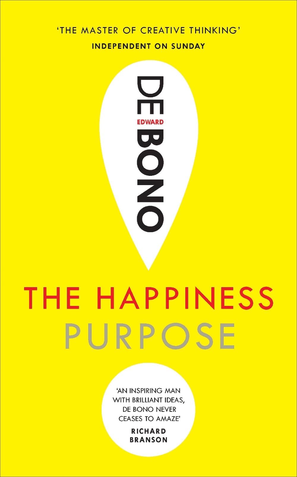 The Happiness Purpose by Edward de Bono - ISBN: 9781785040870