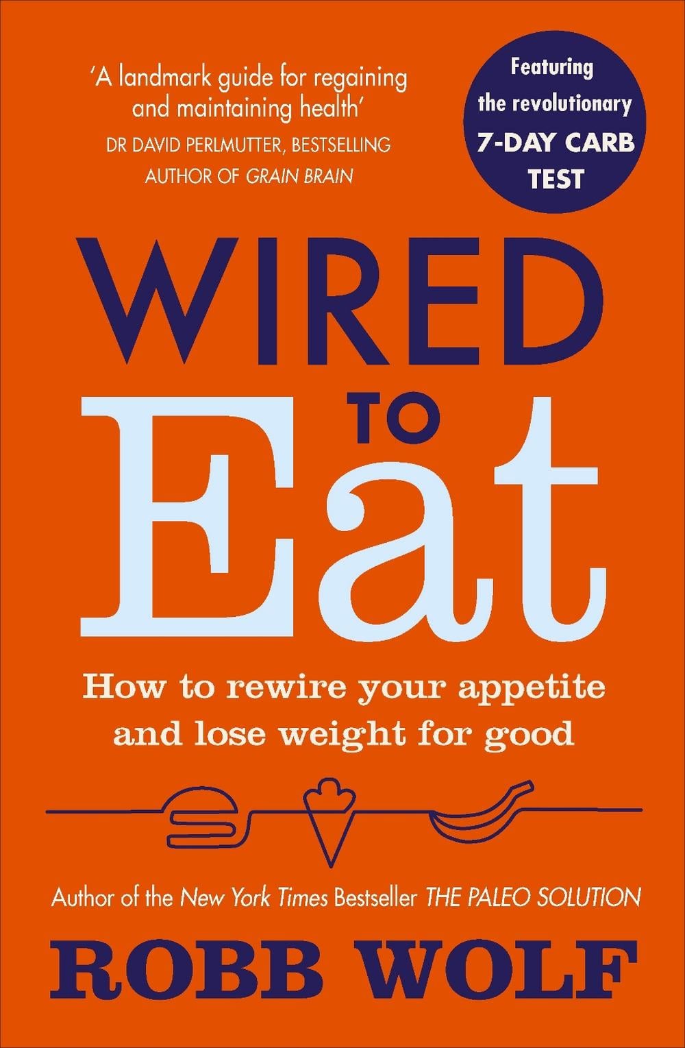 Wired to Eat by Robb Wolf - ISBN: 9781785041433