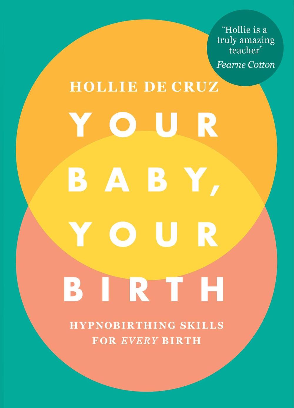 Your Baby, Your Birth by Hollie de Cruz - ISBN: 9781785041860