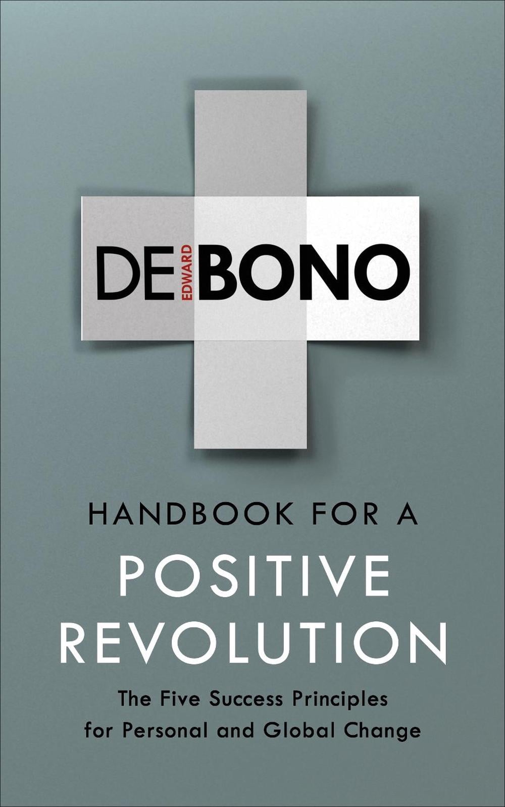 Handbook for a Positive Revolution by Edward de Bono - ISBN: 9781785041907
