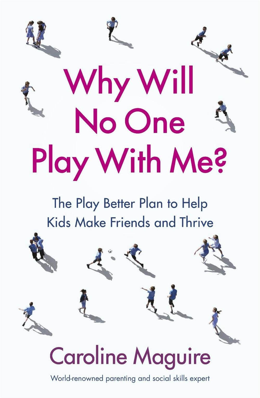 Why Will No One Play With Me? by Caroline Maguire - ISBN: 9781785042232
