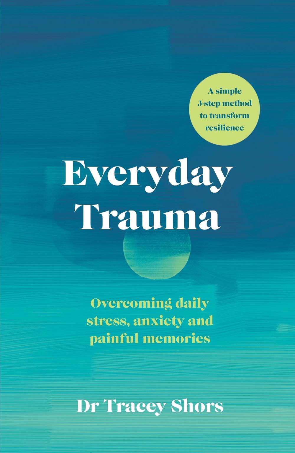 Everyday Trauma by Tracey Shors - ISBN: 9781785042676