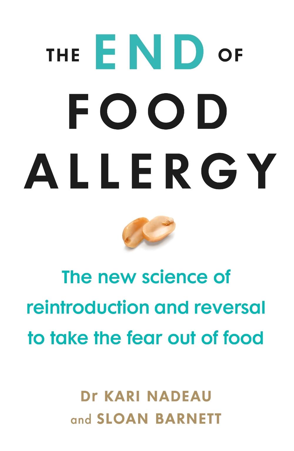 The End of Food Allergy by Kari Nadeau - ISBN: 9781785043215