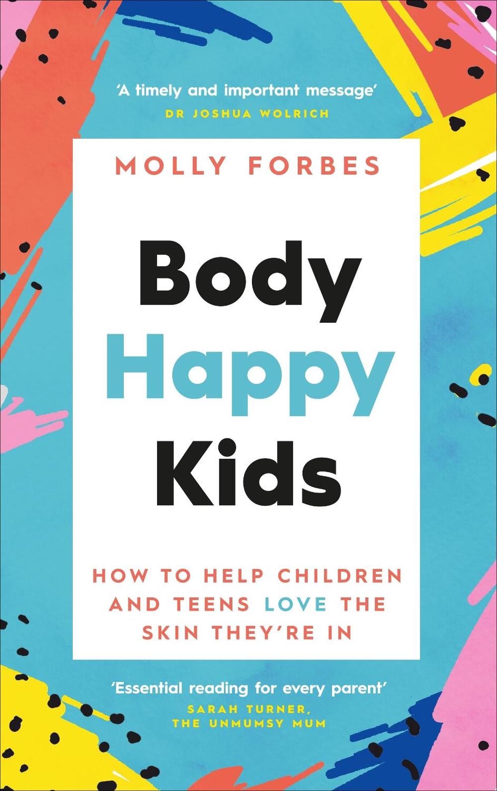 Body Happy Kids by Molly Forbes - ISBN: 9781785043581