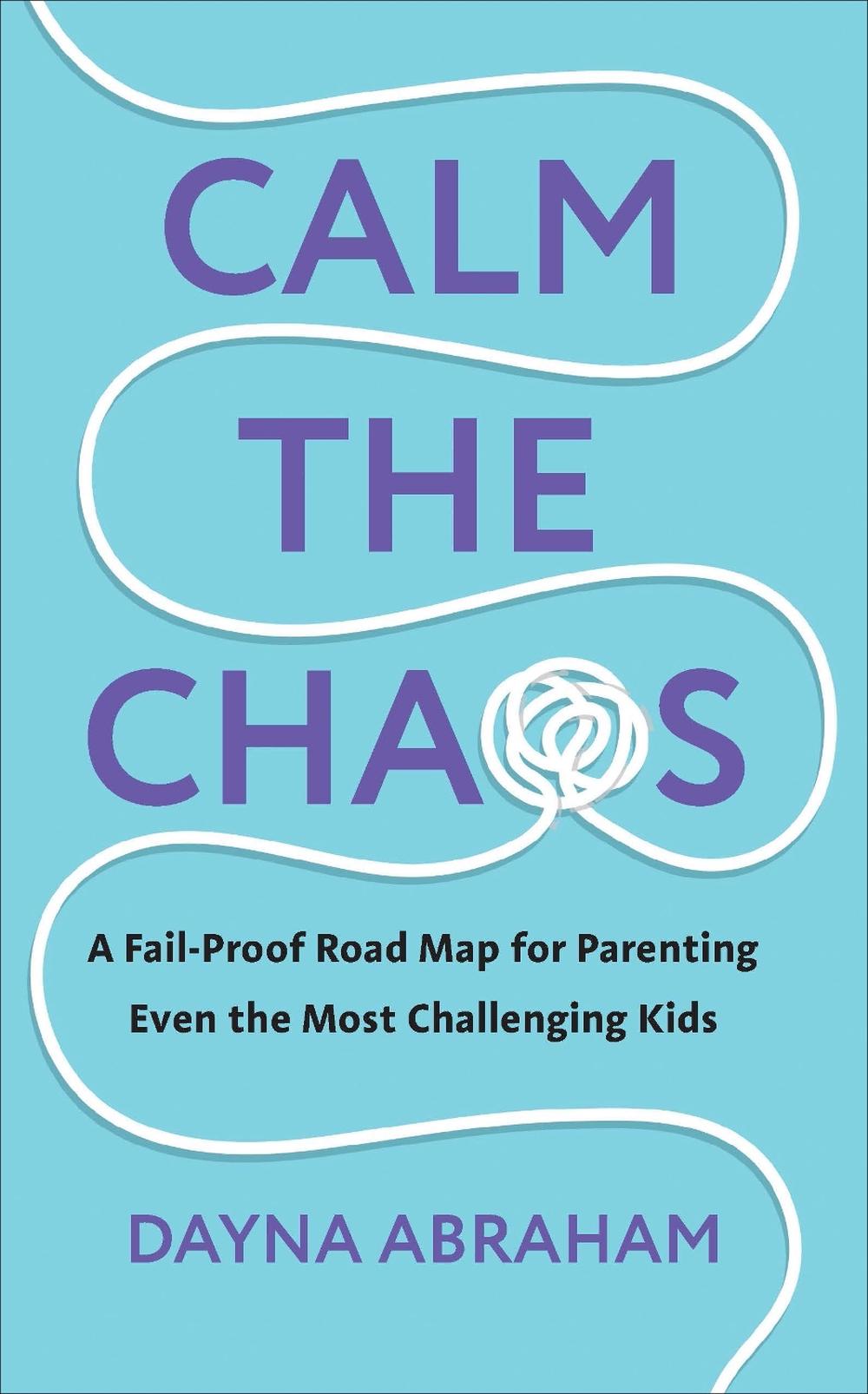 Calm the Chaos by Dayna Abraham - ISBN: 9781785044793