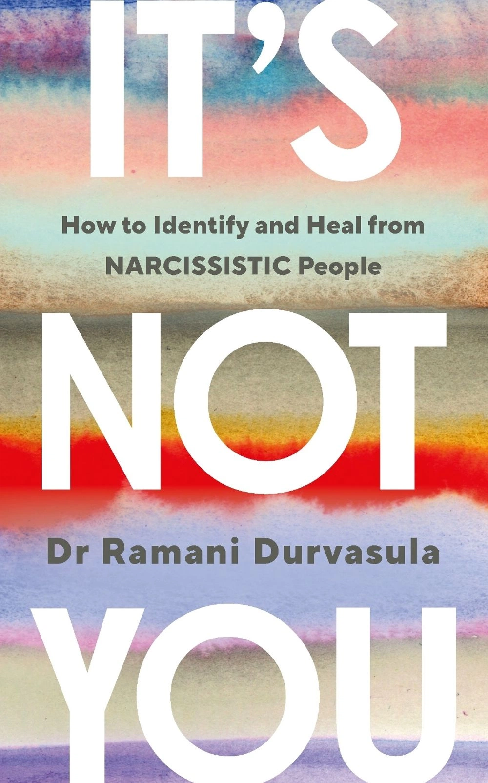 Cover of It's Not You: Identifying and Healing from Narcissistic People