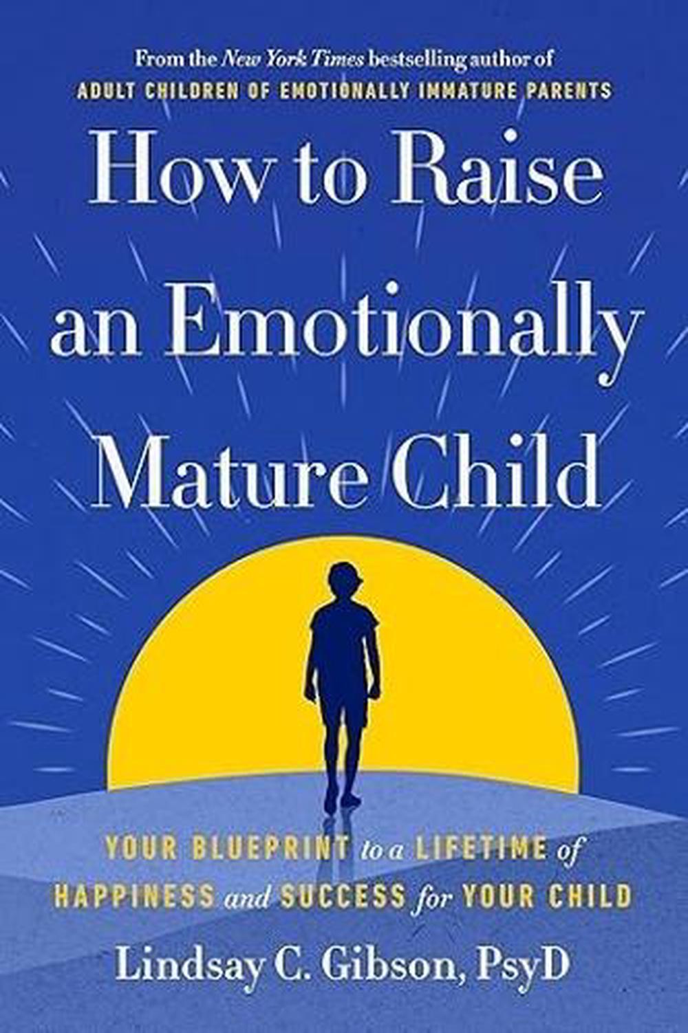 How to Raise an Emotionally Mature Child, 9781785045233