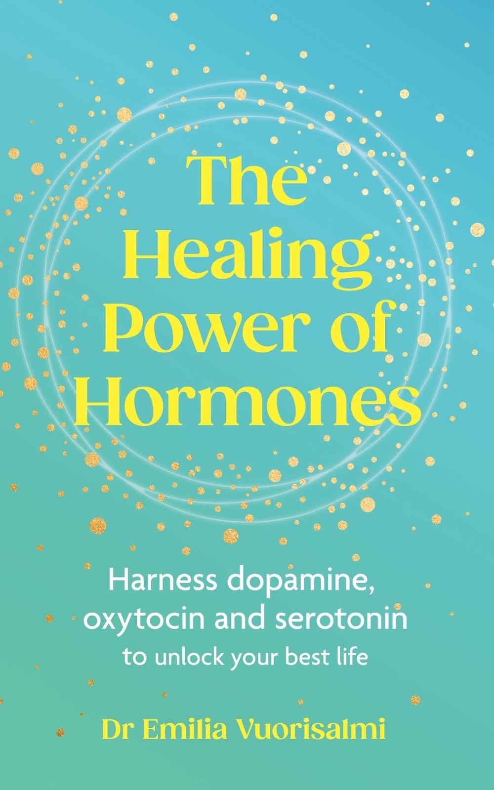 The Healing Power of Hormones, 9781785045257