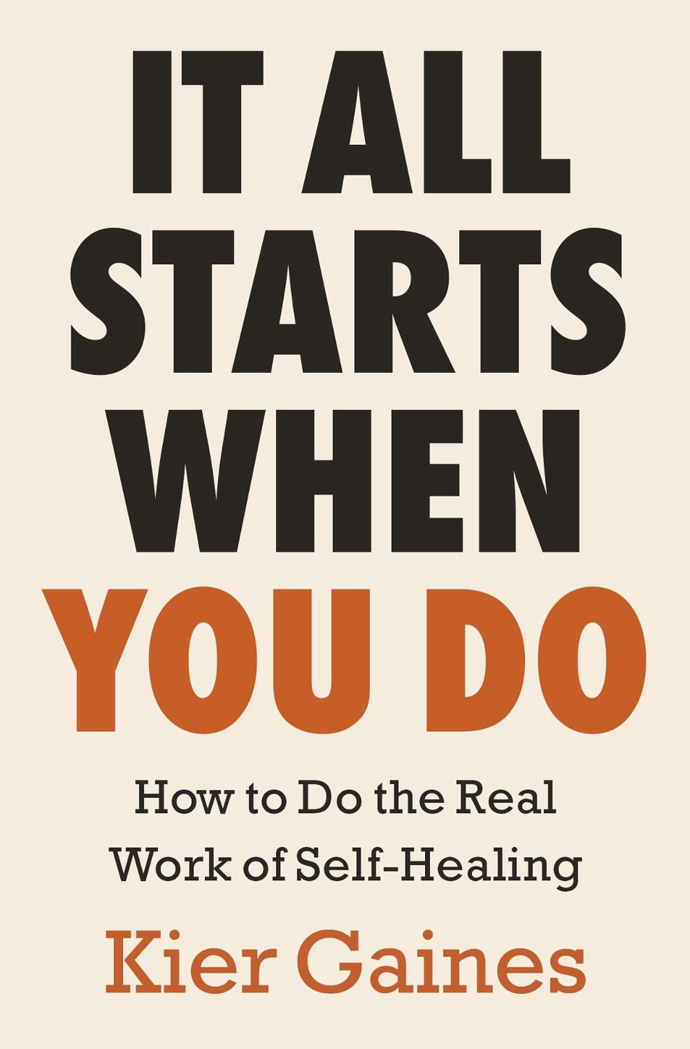 It All Starts When You Do by Kier Gaines - ISBN: 9781785045745