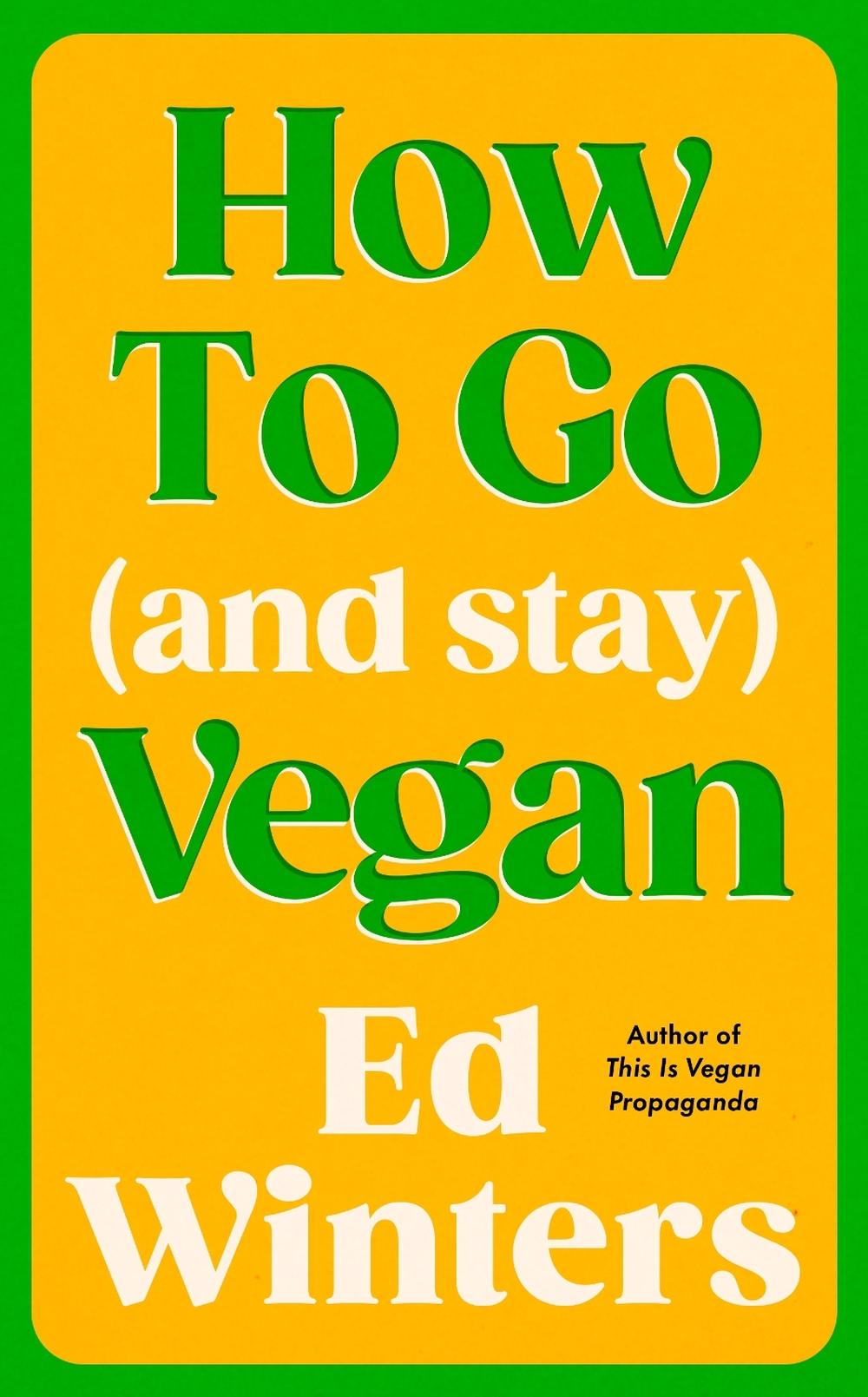 How to Go (and Stay) Vegan, 9781785045844