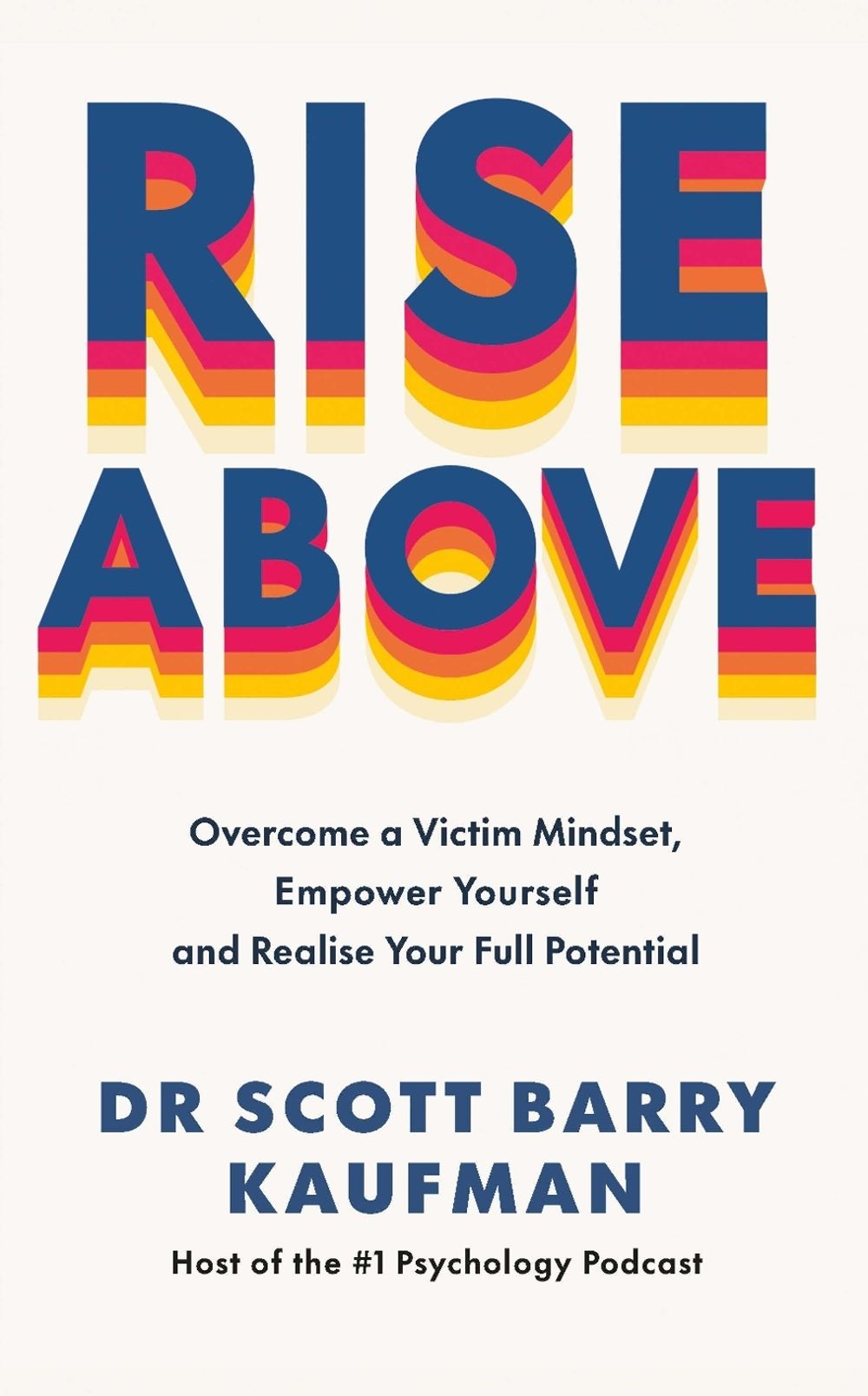 Rise Above by Dr Scott Barry Kaufman - ISBN: 9781785045868