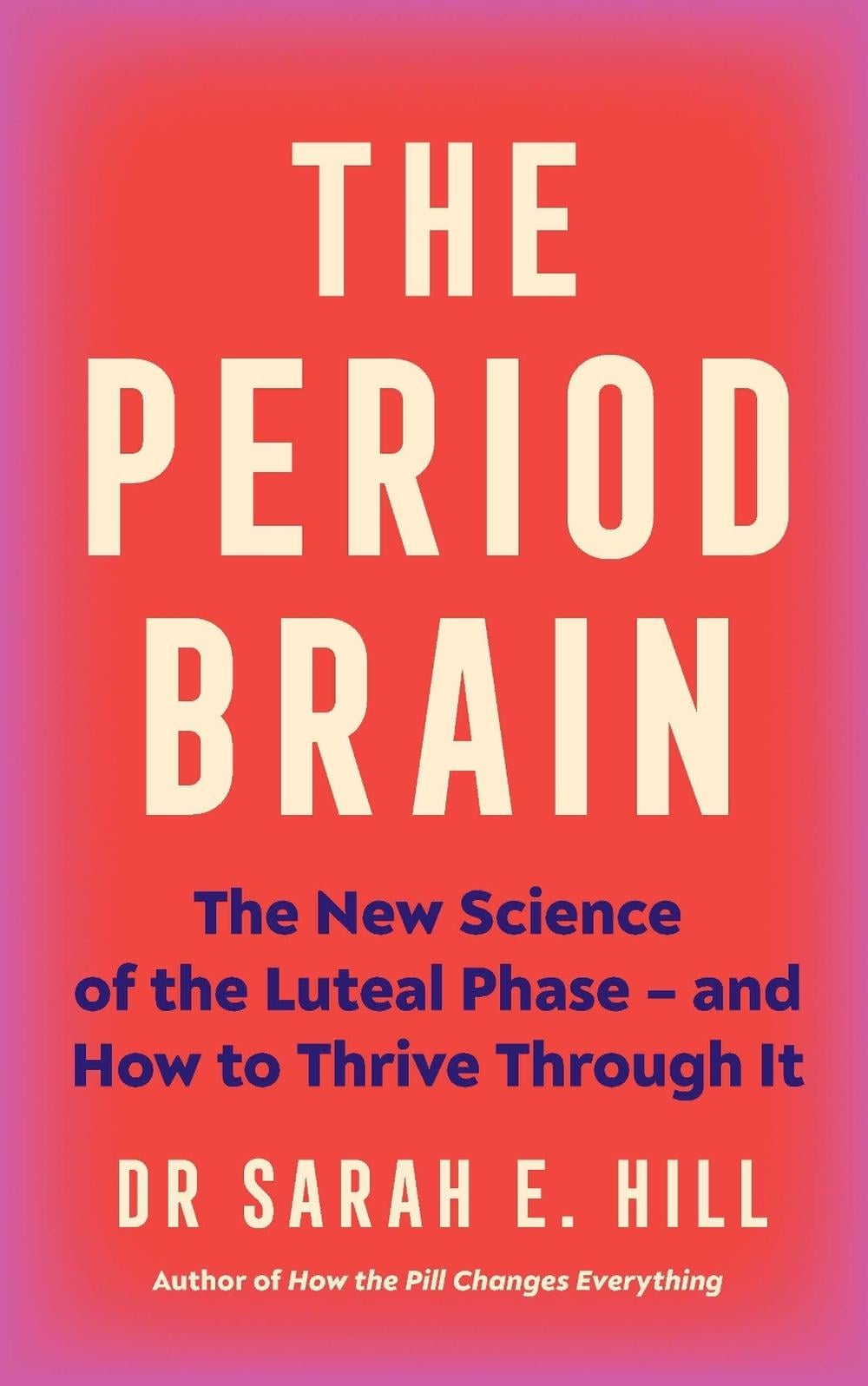The Period Brain by Dr Sarah Hill - ISBN: 9781785046193