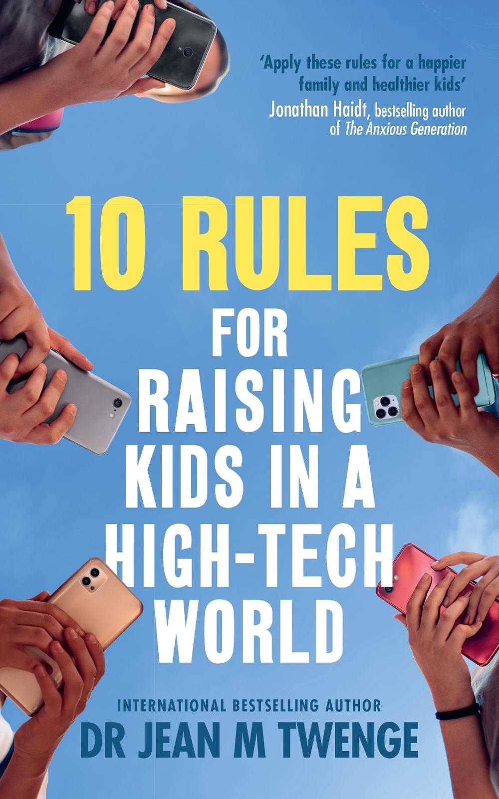 10 Rules for Raising Kids in a High-Tech World by Jean Twenge - ISBN: 9781785046407