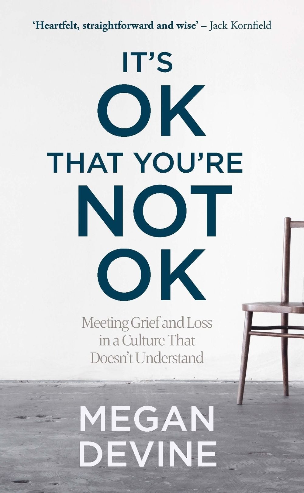 It’s OK That You’re Not OK by Megan Devine - ISBN: 9781785046506