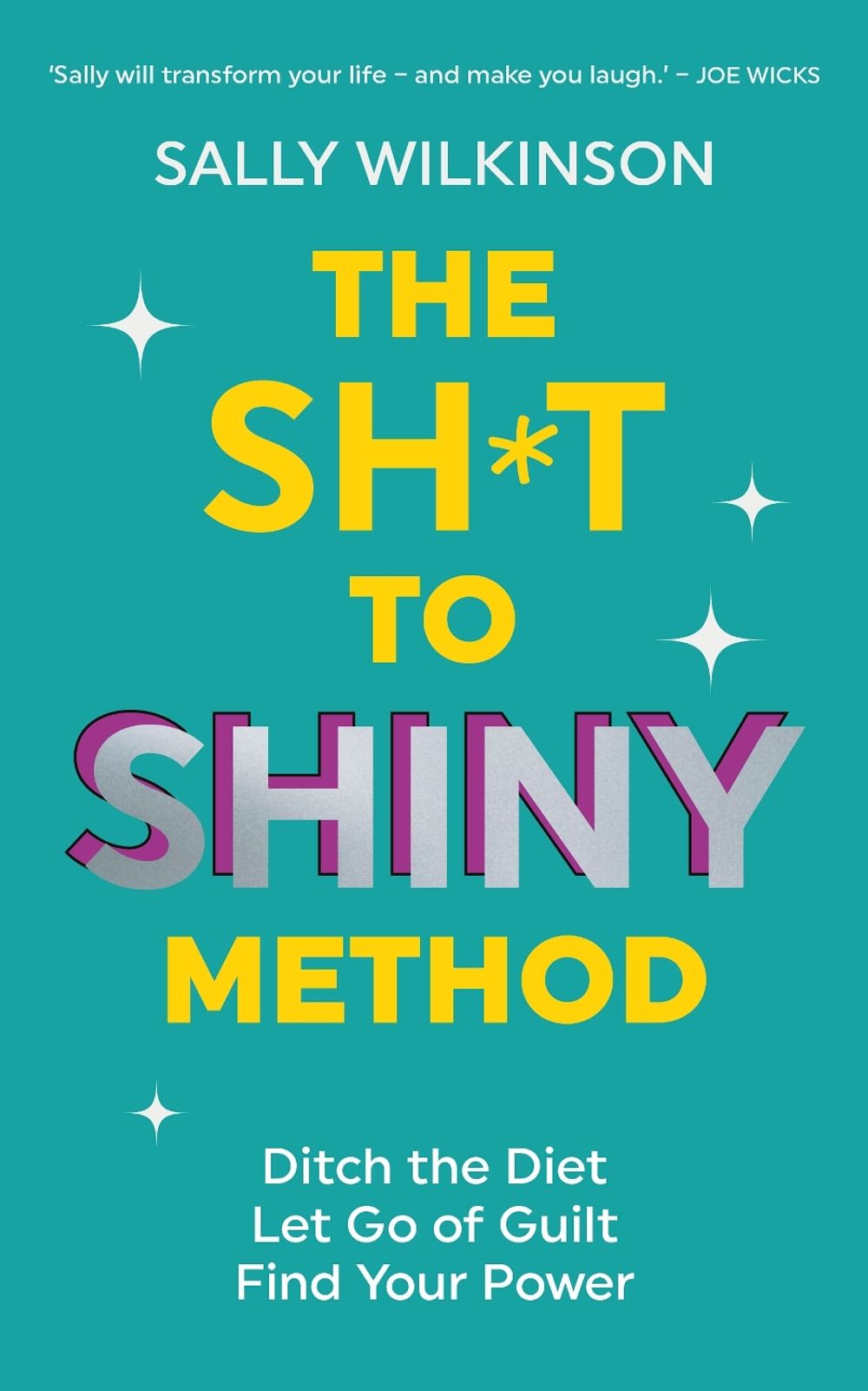 The Sh*t to Shiny Method by Sally Wilkinson - ISBN: 9781785046698